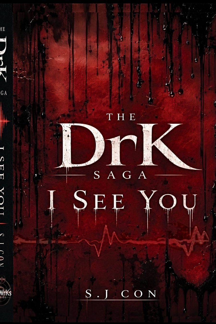 Cover of The DrK Saga: I See You by S.J Con — black ink dripping over a blood-red field